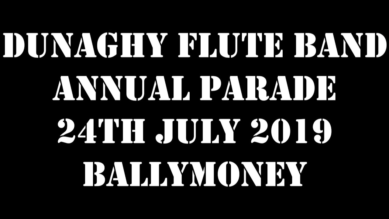 Dunaghy Flute Band Annual Parade 24th July 2019 (Full Parade)