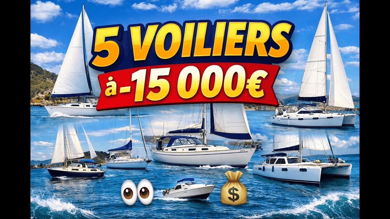 Les 5 Voiliers à Moins de 15 000 euros Qui Vont Vous Faire rêver