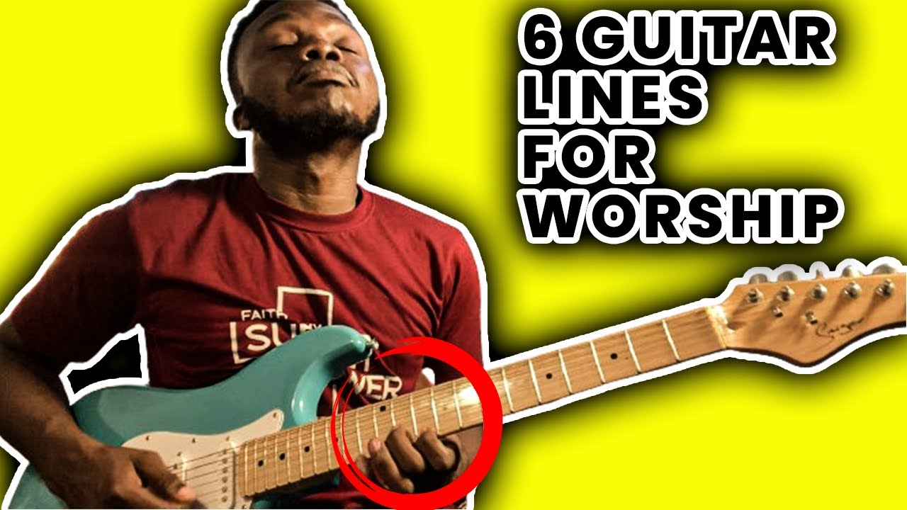 6 Simple Guitar lines for WORSHIP that will make you sound BETTER!