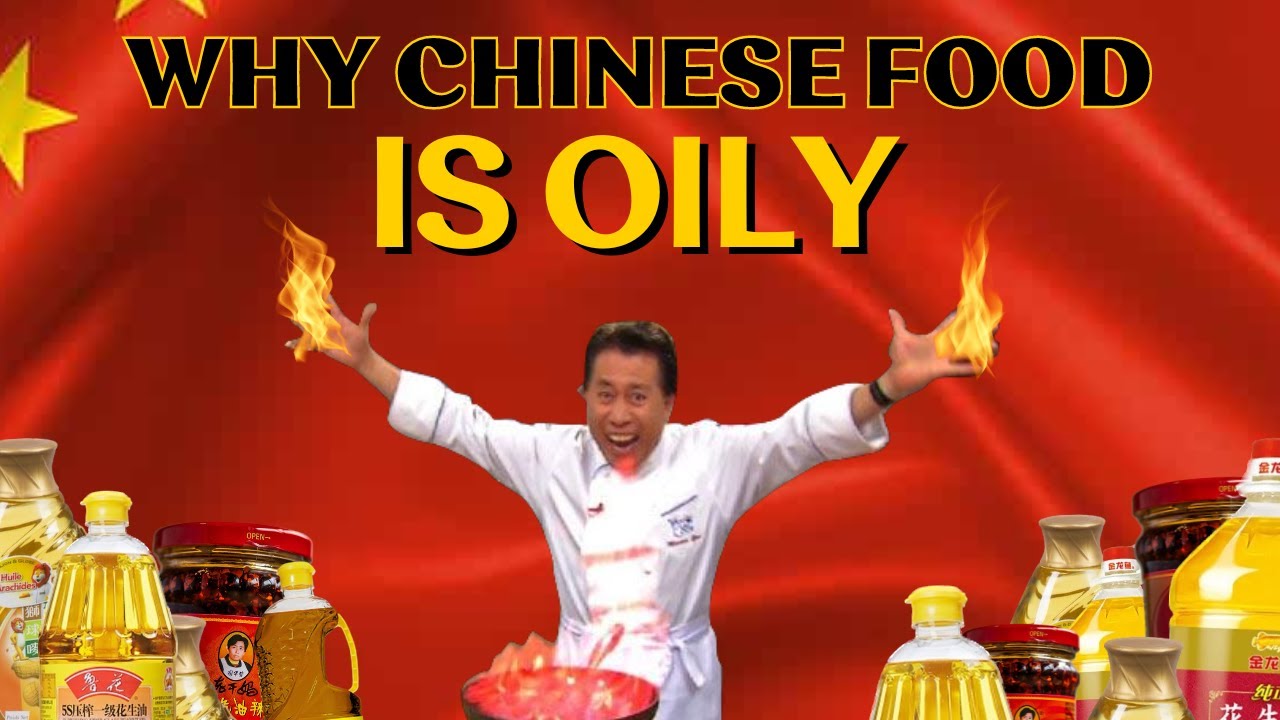 Why Chinese food is OILY