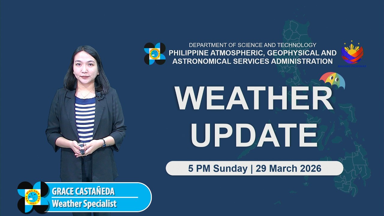 Public Weather Forecast issued at 5:00 PM | March 29, 2026 - Sunday