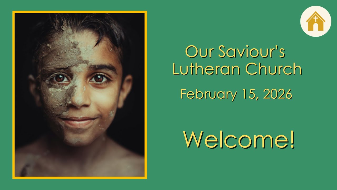 February 15, 2026 Worship Service at Our Saviour’s, Arlington, WA