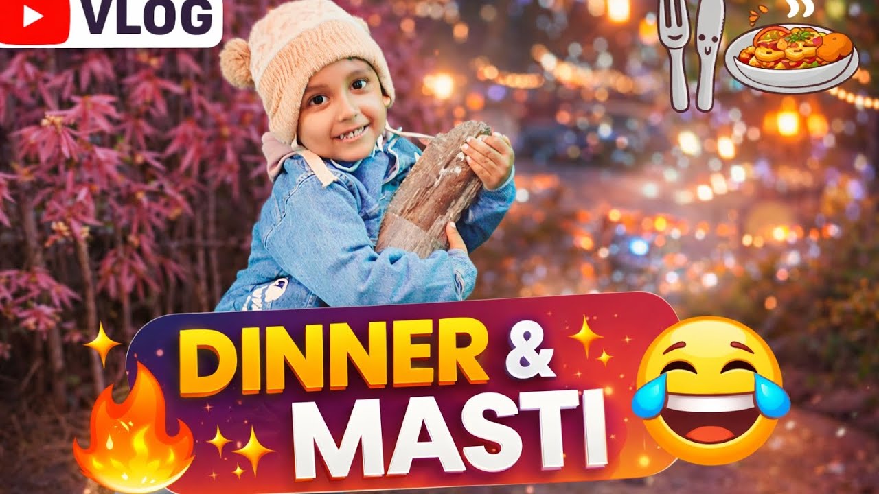 “Aaj Ka Plan: Dinner Bahar Aur Full Enjoy