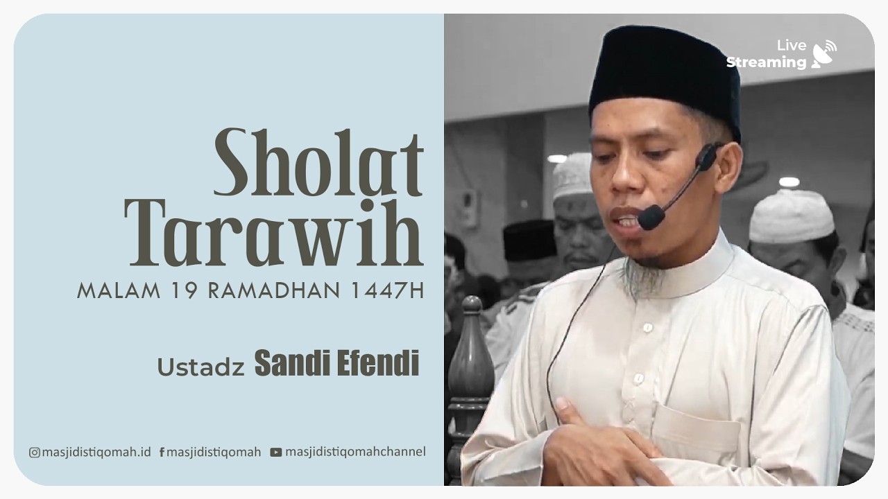 SHALAT TARAWIH MALAM 19 RAMADHAN 1447 H - IMAM USTADZ SANDI EFENDI