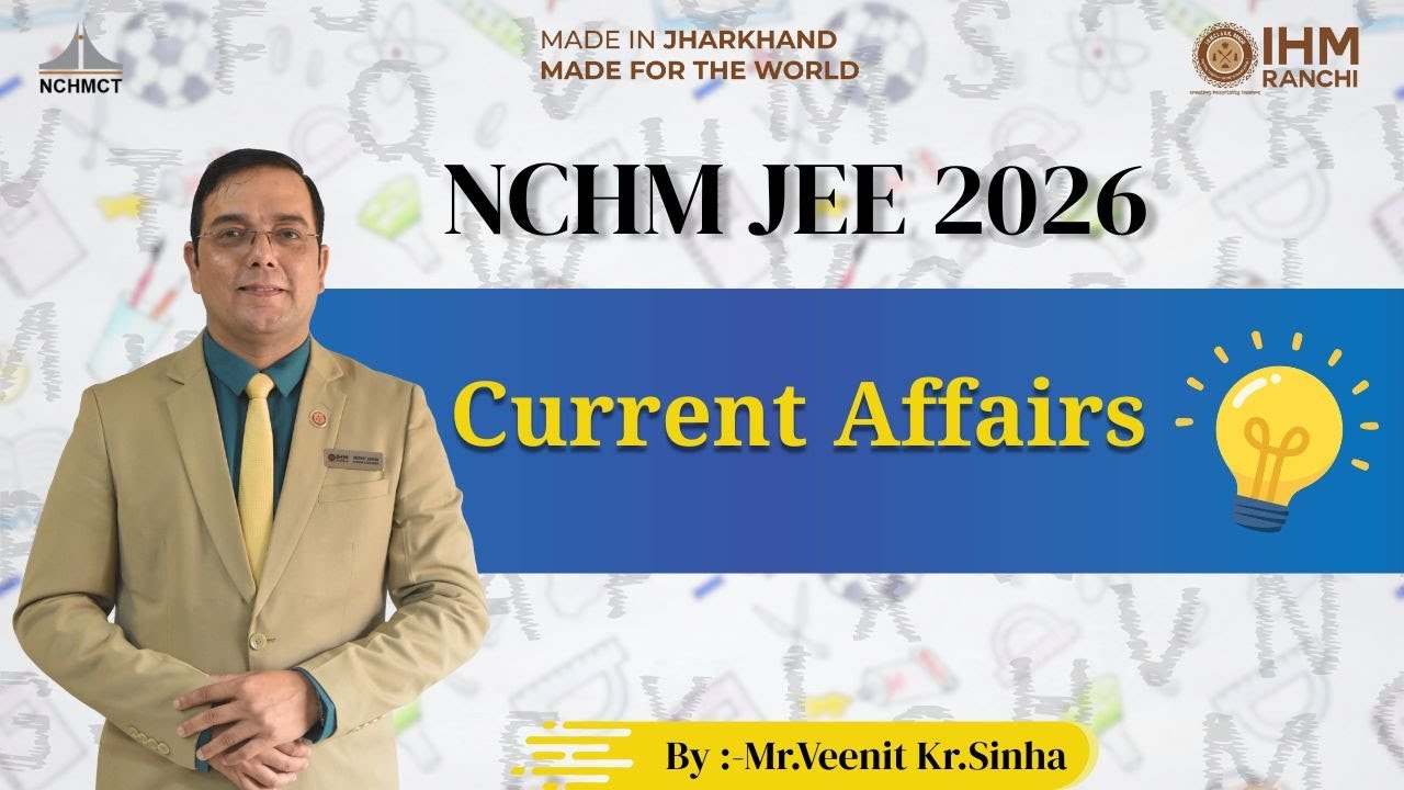 How to crack NCHMCT Jee 2026? || Current Affairs || Mr. Veenit Kumar Sinha #ihmranchi