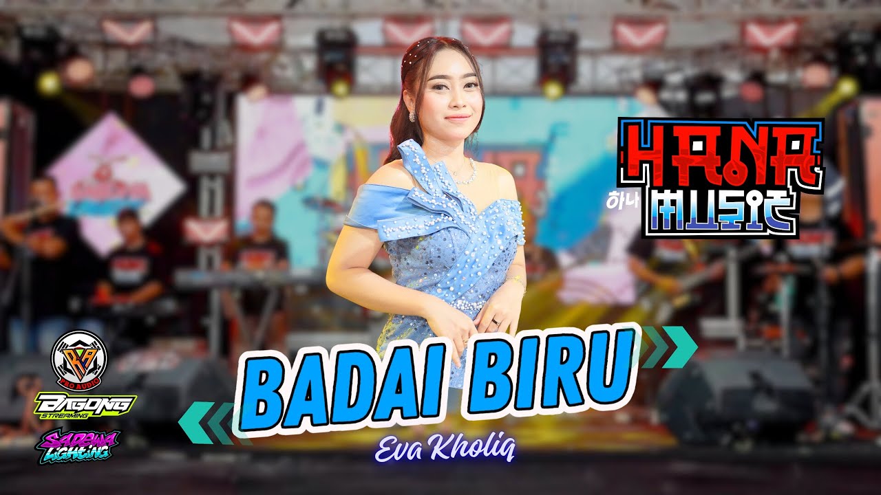 BADAI BIRU - EVA KHOLIQ - HANA MUSIC - RA PRO AUDIO
