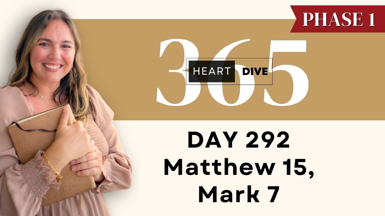 Day 292 Matt. 15 & Mark 7 | Daily One Year Bible Study | Bible Reading w/ Commentary | New Testament