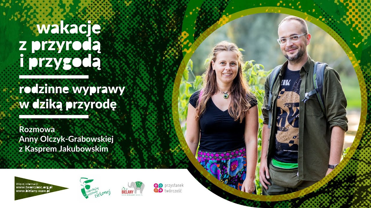 Rodzinne wyprawy w dziką przyrodę - rozmowa Anny Olczyk-Grabowskiej z Kasprem Jakubowskim