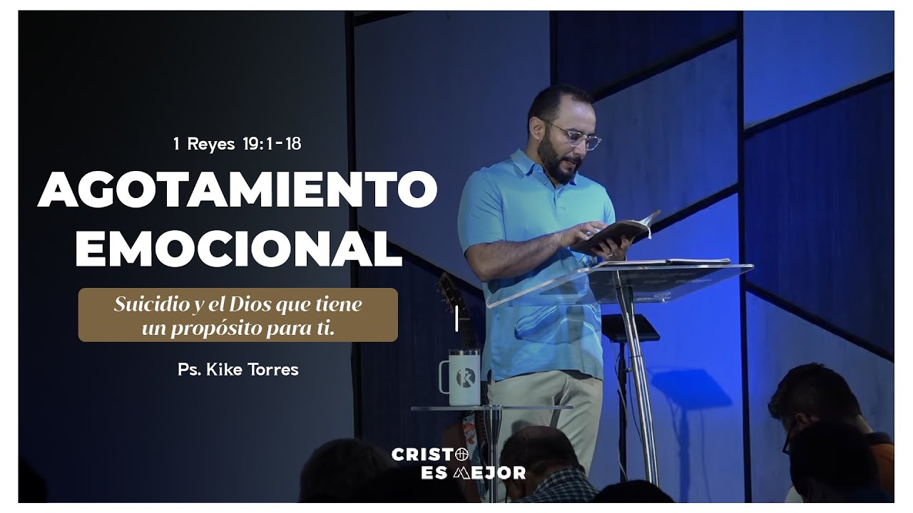 Agotamiento emocional |1 Reyes 19:1-18 | Ps. Kike Torres