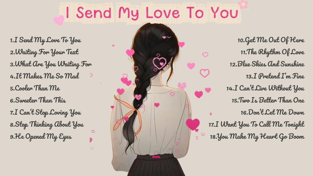 I Send My Love To You🌸Songs Playlist🌻 Heartfelt Pop Love Song🍃Official Music Video🍁Song Lyrics