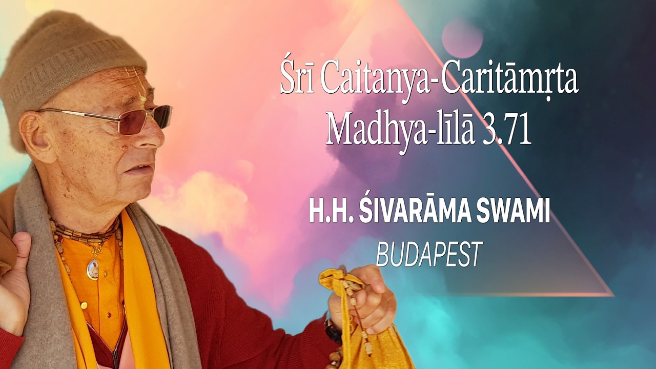 Śrīlā Śivarāma Swami CC Madhya 3. 71-