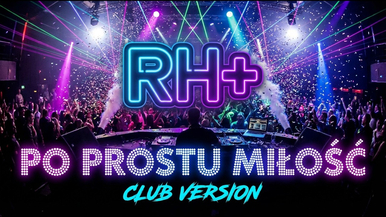 RH+ - Po Prostu miłość (Klubowa Wersja 2026) @ DOBRA VIXA
