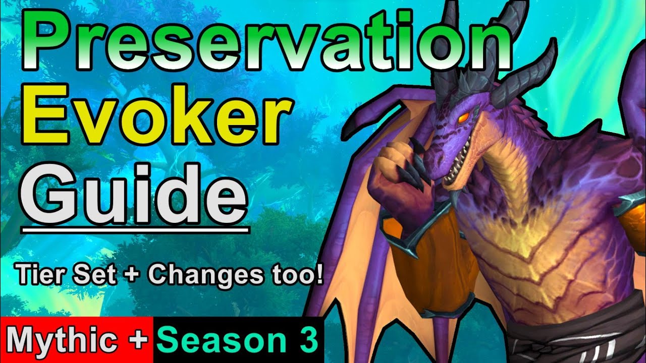Preservation Evoker Season 3 Guide For Mythic Plus
