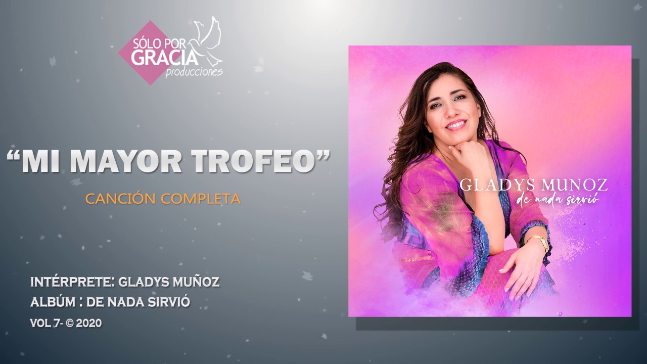 Mi mayor trofeo | Gladys Muñoz