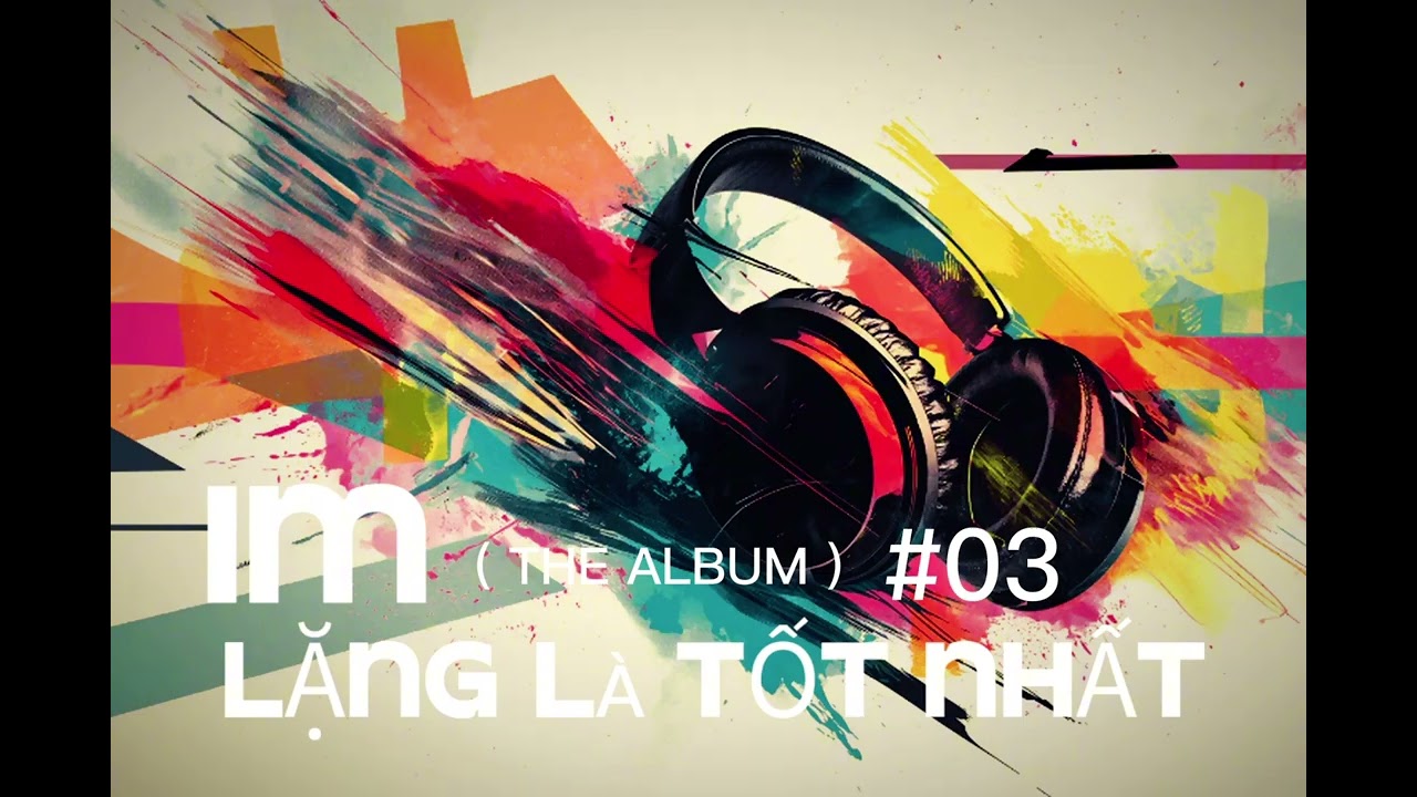 ( THE ALBUM )#03 | IM LẶNG LÀ TỐT NHẤT| BIJUNR