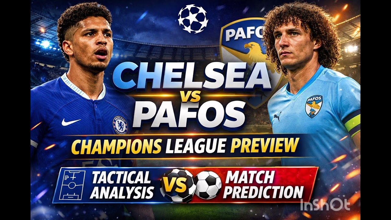Chelsea vs Pafos | Champions League Pre-Match Analysis & Tactical Preview 