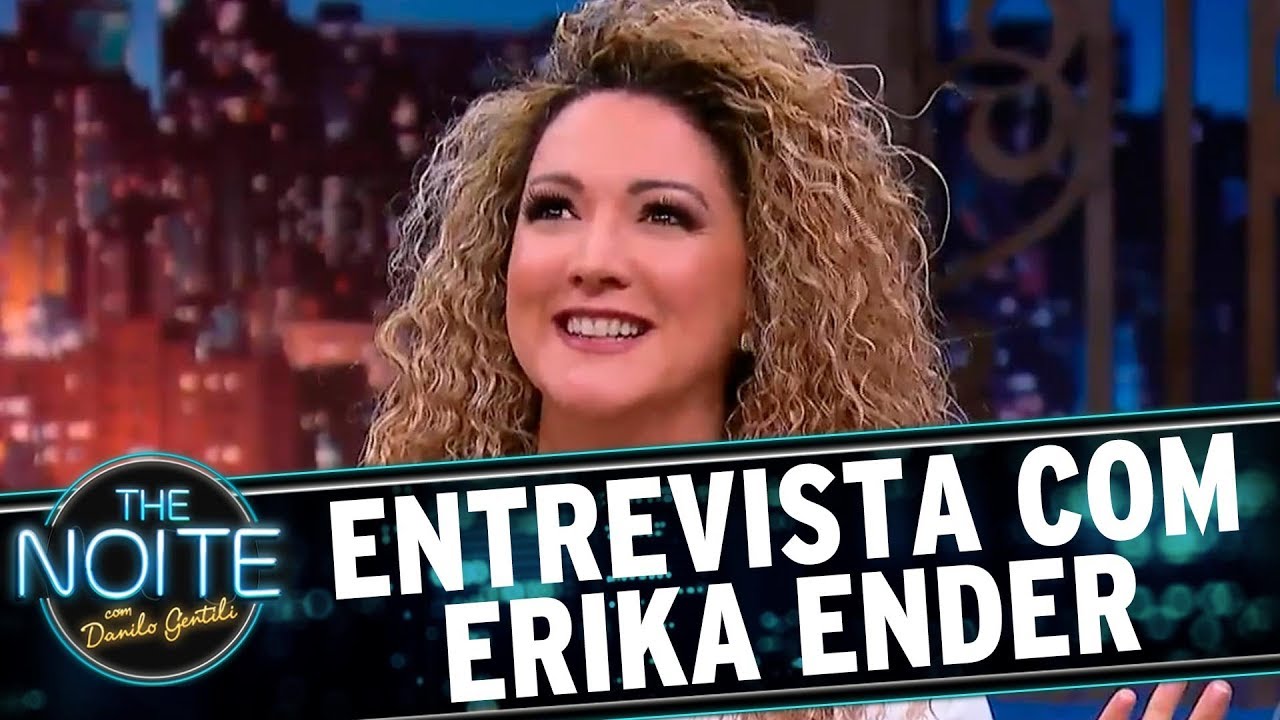 Entrevista com Erika Ender | The Noite (04/08/17)