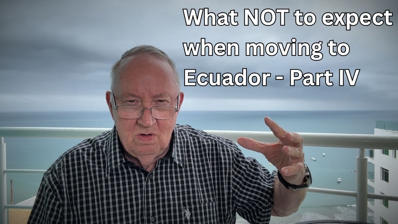 10 More Things NOT to Expect When Moving to Ecuador 🇪🇨 | Final Episode in the Series