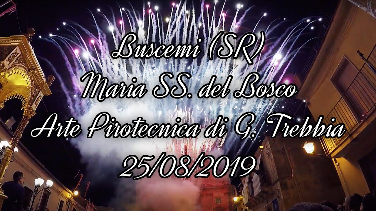 Spettacolo Pirotecnico in onore di Maria SS. del Bosco, Patrona di Buscemi (SR) - 25/08/2019 -