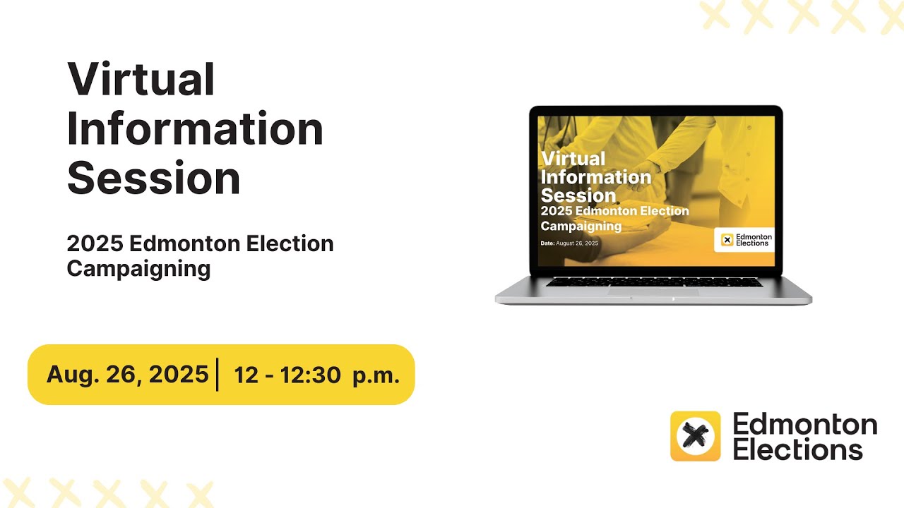 2025 Edmonton Election - Campaigning - Virtual Information Session
