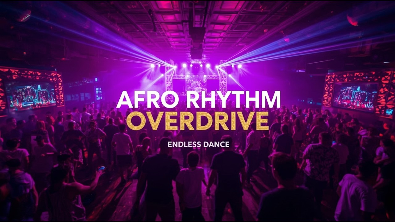 🎶 Afro Rhythm Overdrive 🔥 Endless Dance High Energy Afrobeat Party Mix for Clubs, Dancefloors, Nig