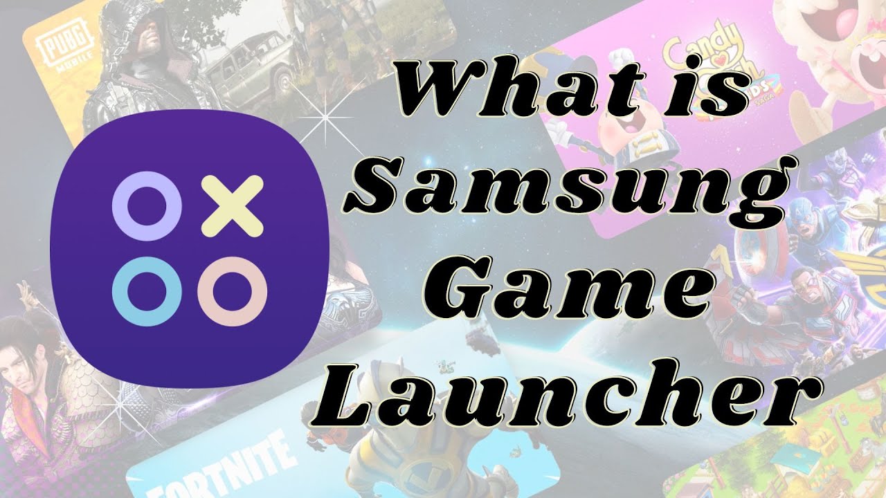What is Samsung Game Launcher? Everything you need to know under a minute before start using it