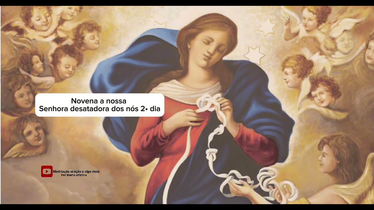 🔔NOVENA A NOSSA SENHORA DESATADORA DOS NÓS 2º DIA🙌