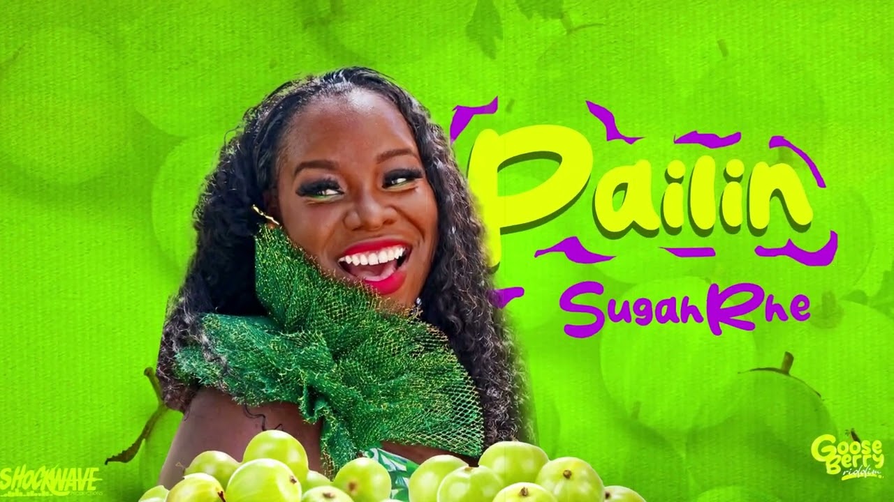 SugahRhe - Pailin (Gooseberry Riddim)