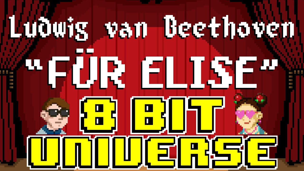 Fur Elise (Bagatelle No. 25 Für Elise) [8 Bit Tribute to Ludwig van Beethoven] - 8 Bit Universe