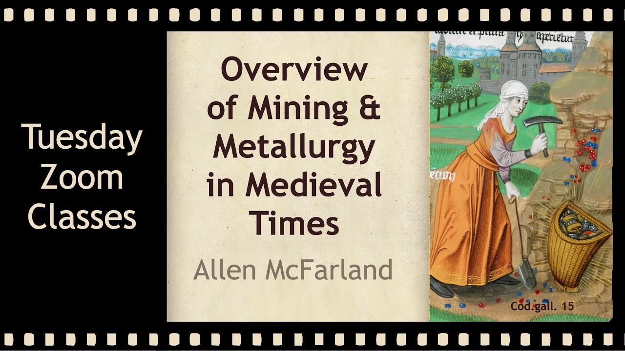 Overview of  Mining and Metallurgy in Medieval Times - Allen McFarland