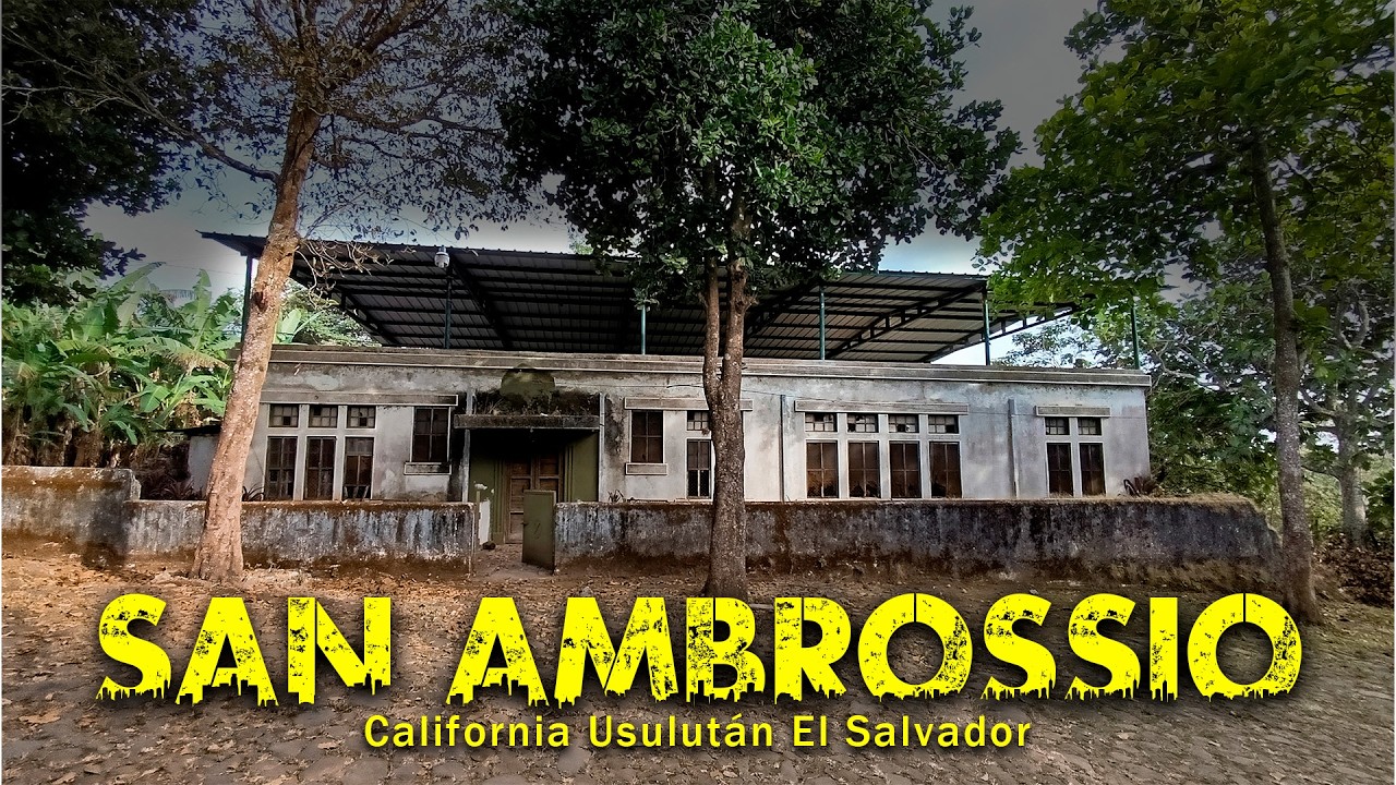 HACIENDA San Ambrossio California Usulután | Una historia de sangre y sudor | Exploración Urbana