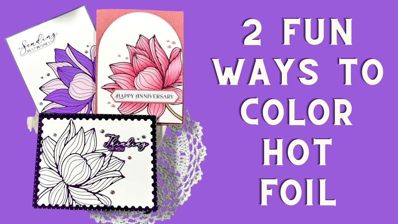 2 WAYS to Color Hot Foil Images | Spellbinders Glimmer Hot Foil Club May 2024