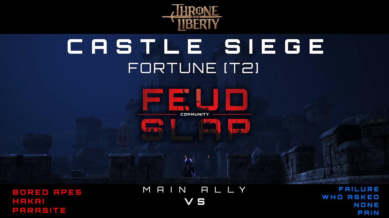 FEUD SLAP | CASTLE SIEGE | FORTUNE