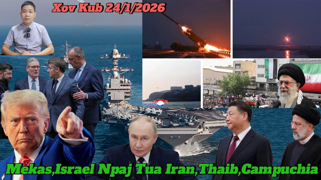 Live 24/1/2026 Xov Xwm Ntiaj Teb Mekas, Israel Npaj Txhij Tua Iran, Suav, Russia Txhawj Heev, Thaib