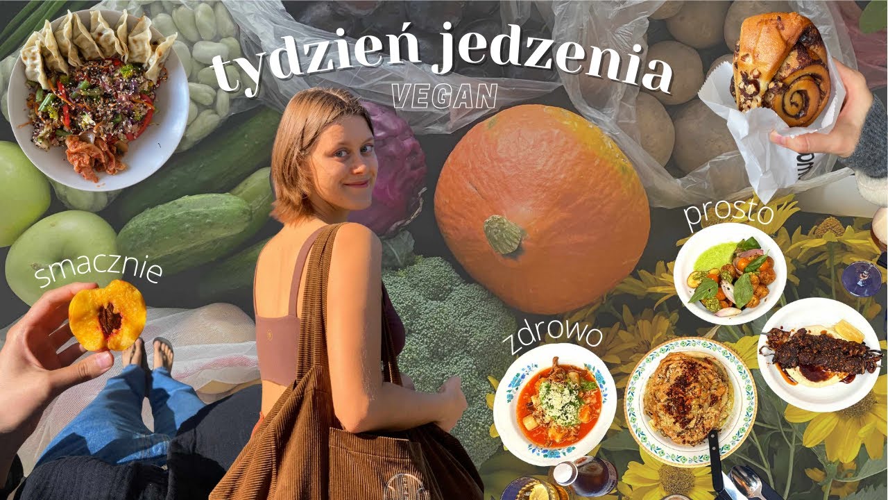 TYDZIEŃ JEDZENIA // 04 // co jem jako weganka 🌱 bez ograniczeń, zdrowo i realistycznie