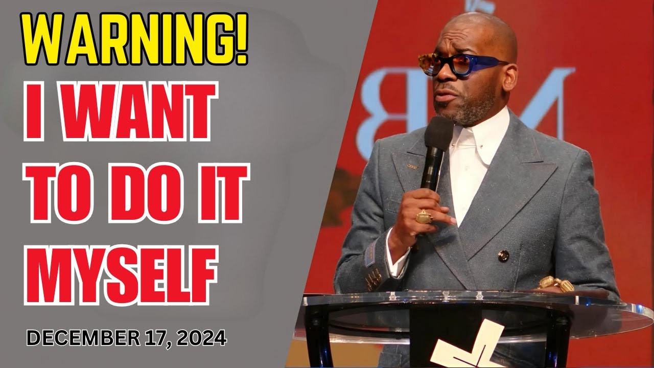 DR. JAMAL BRYANT - WARNING! I WANT TO DO IT MYSELF - DECEMBER 17, 2024 #jamalbryant
