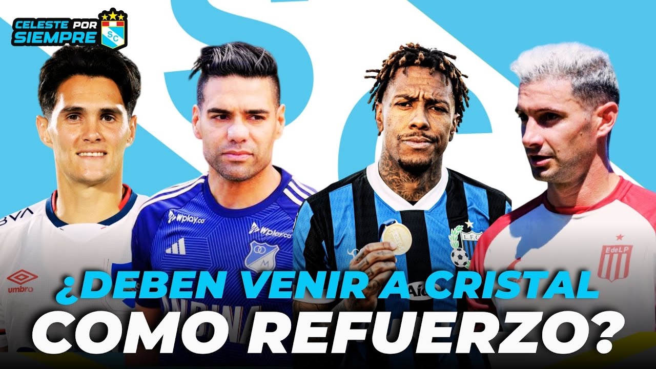 ¿DEBEN VENIR A SPORTING CRISTAL COMO REFUERZO?