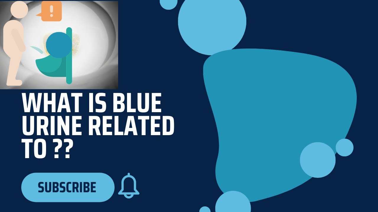 Is Blue Urine Related to Your Body Disease or a misconception ?