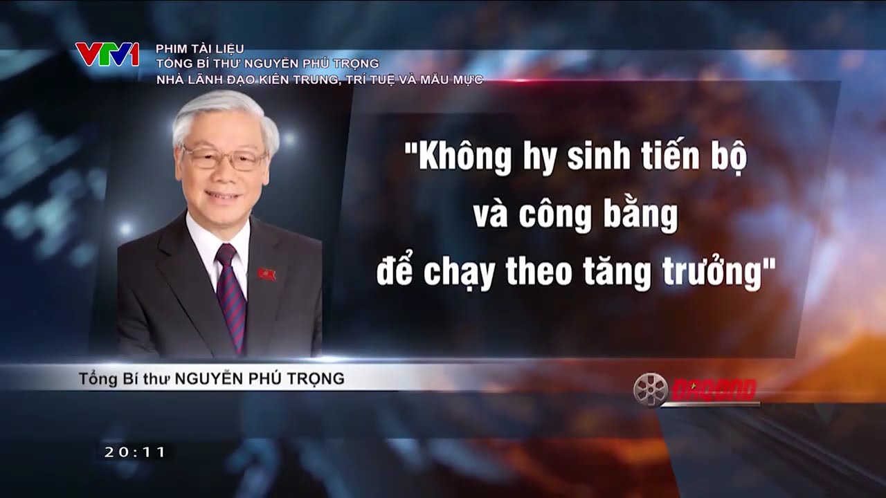 Phim tài liệu I Tổng Bí thư Nguyễn Phú Trọng: Nhà lãnh đạo kiên trung, trí tuệ và mẫu mực