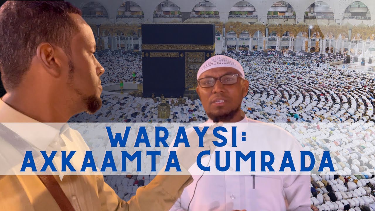 AXKAAMTA CUMRADA | Waraysi Sheikh Abdullahi Farah