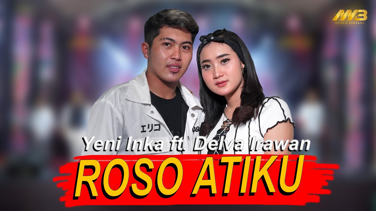 YENI INKA FT DELVA IRAWAN - ROSO ATIKU ( Official Music Video ) Ft. NEW ARISTA