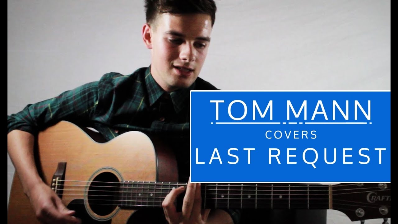 Tom Mann | Last Request