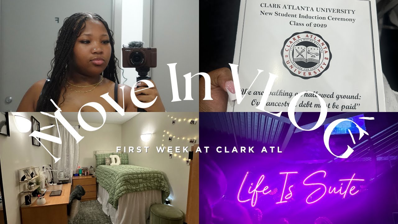 Clark ATL Move In Day/ First Week VLOG