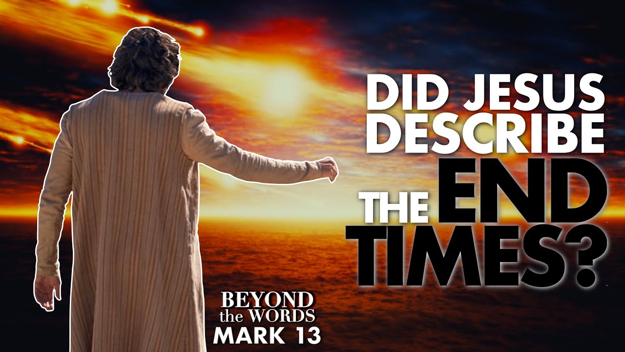 Are We In the End Times? | Mark 13 | Beyond the Words