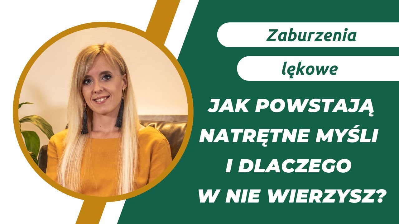 Jak powstają natrętne myśli? Dlaczego w nie wierzysz?