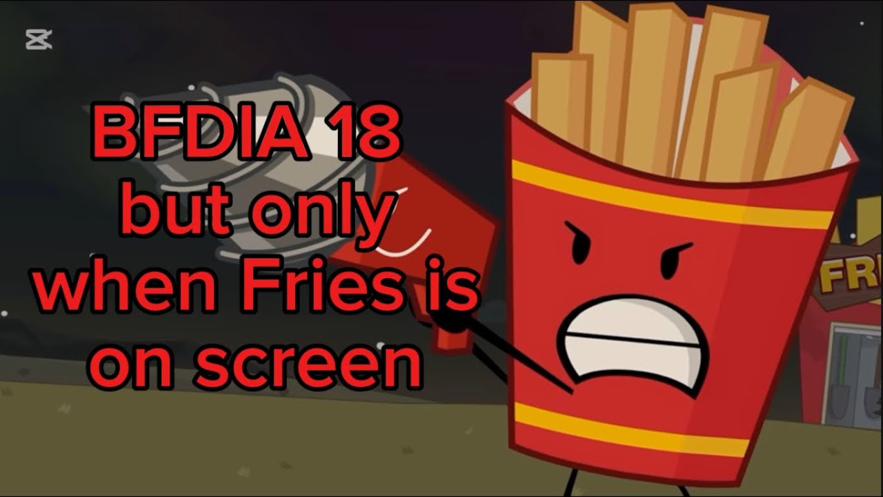 BFDIA 18 but only when Fries is on screen [ Gift for @CloudimationsOffical ]