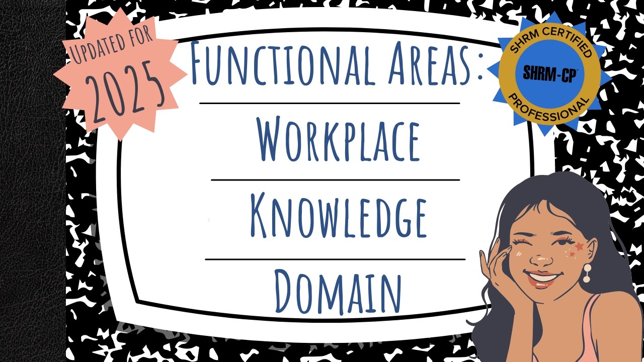 Study the 2025 SHRM BASK with Me  |  Functional Areas - Workplace Knowledge Domain