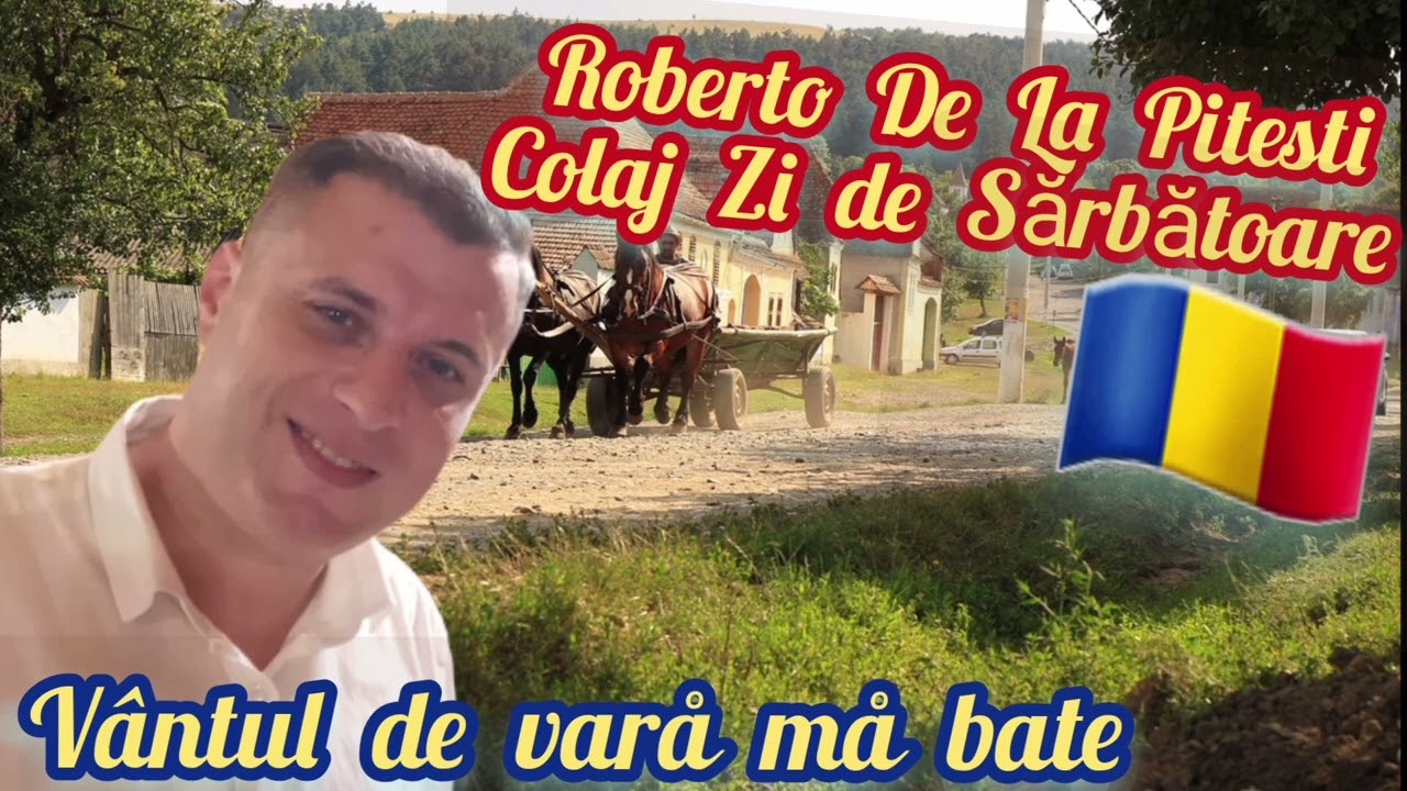 ROBERTO DE LA PITESTI 💢 CEL MAI FRUMOS COLAJ 2024