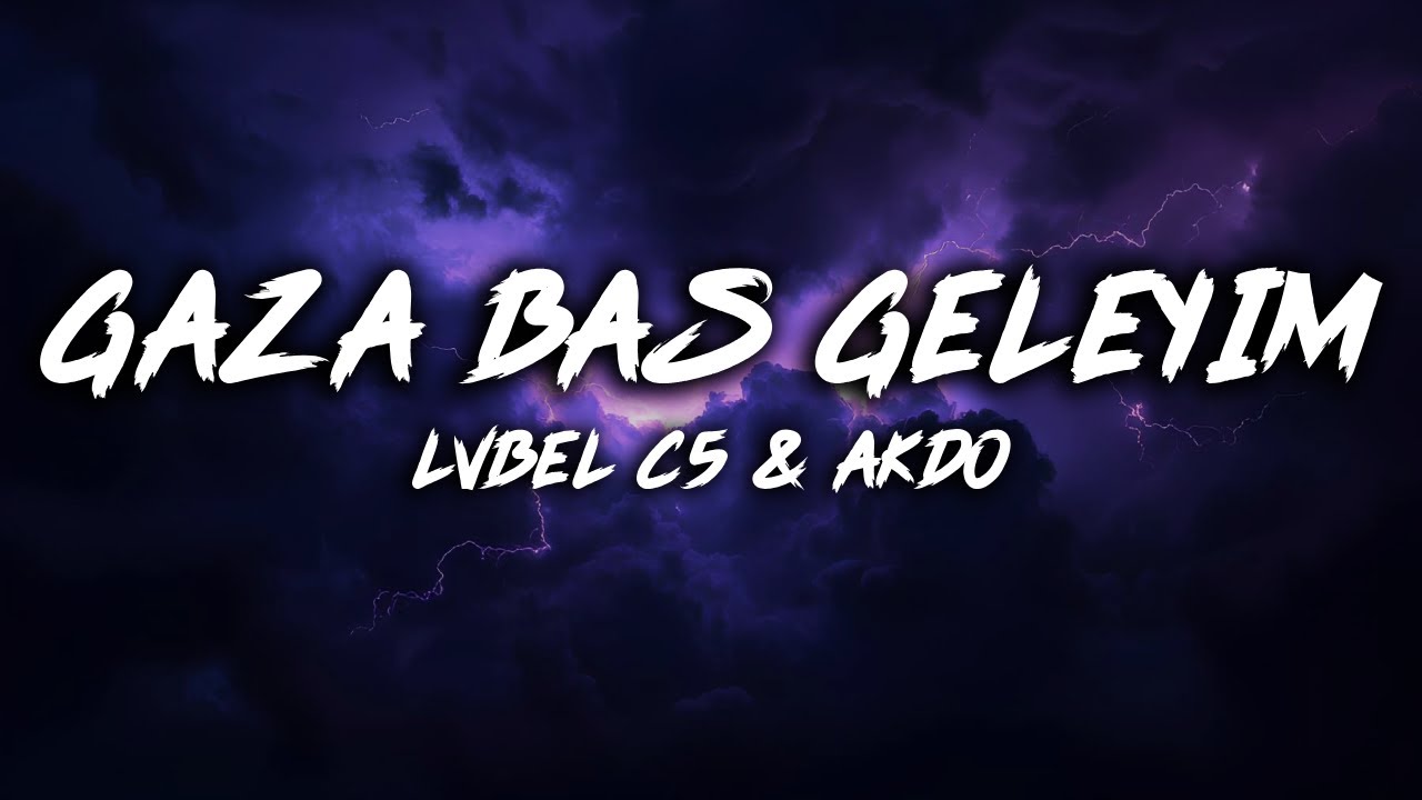 Gaza Bas Geleyim - LVBEL C5 & AKDO (S&ouml;zleri/Lyrics) HA HA HA HA