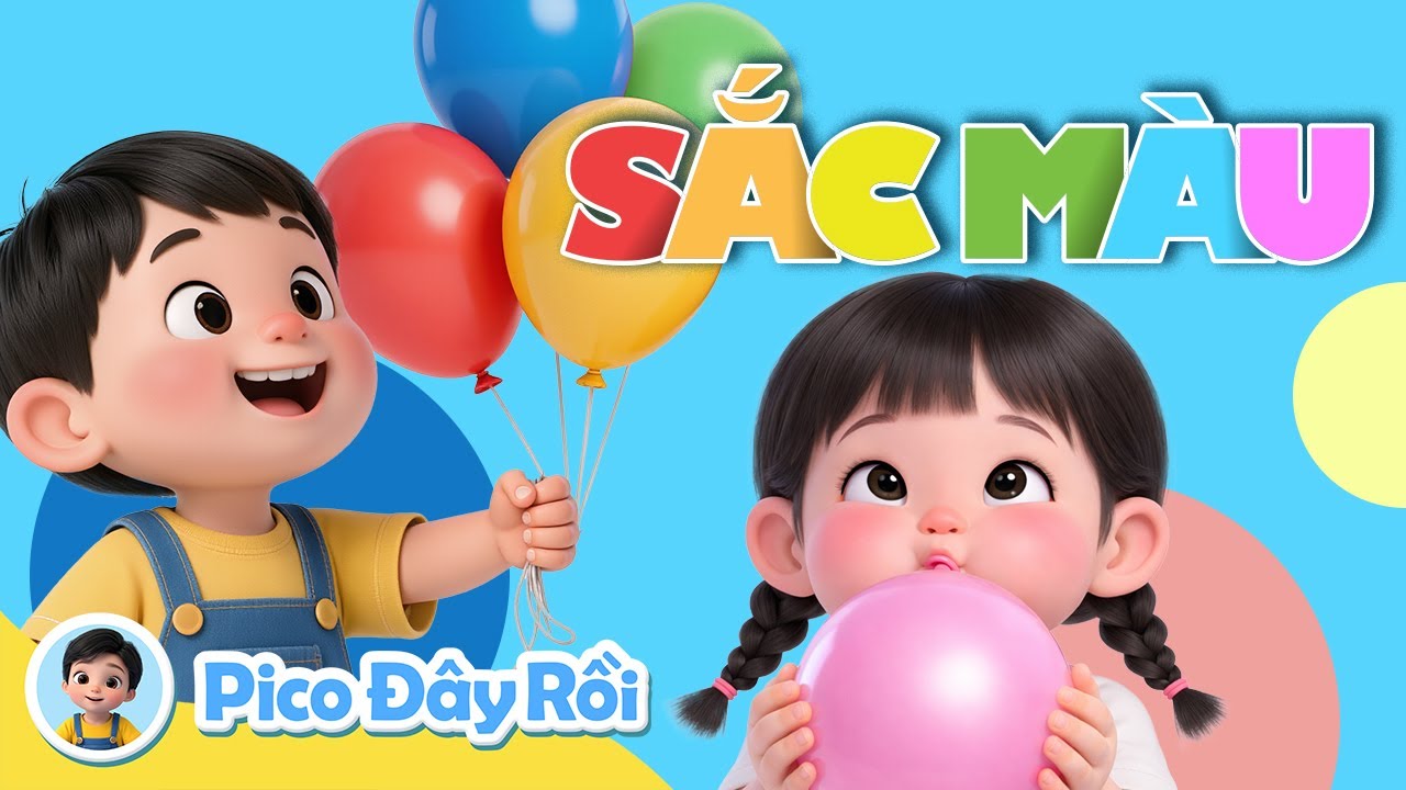 🌈 B&agrave;i H&aacute;t Bong B&oacute;ng Sắc M&agrave;u 🎈 | Học M&agrave;u Sắc C&ugrave;ng Pico